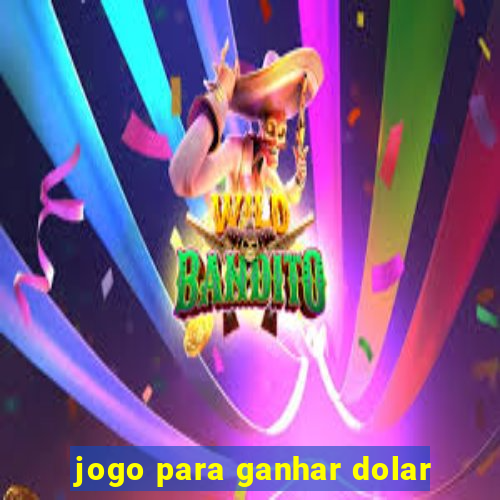 jogo para ganhar dolar